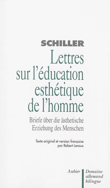 Lettres sur l'éducation esthétique de l'homme. Briefe über die aesthetische Erziehung des Menschen