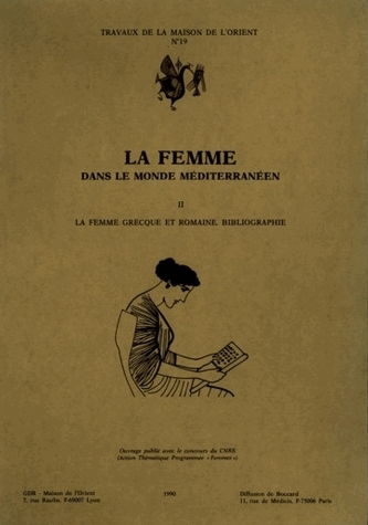 La Femme dans le monde méditerranéen. Vol. 2. La Femme grecque et romaine : bibliographie