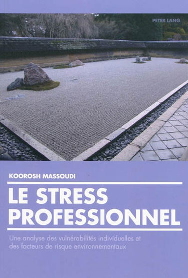 Le stress professionnel : une analyse des vulnérabilités individuelles et des facteurs de risques environnementaux