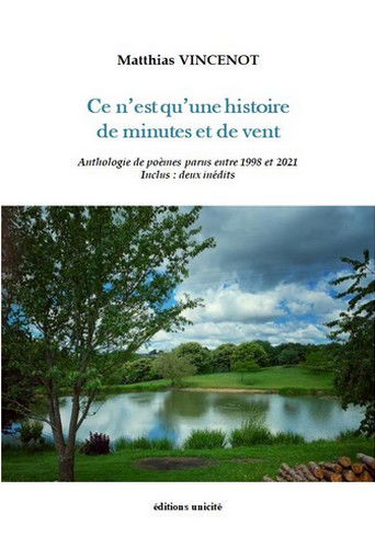 Ce n'est qu'une histoire de minutes et de vent : anthologie de poèmes parus entre 1998 et 2021