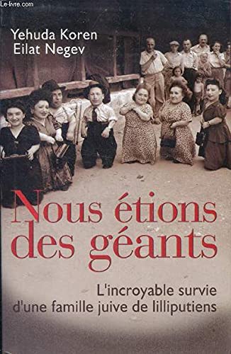 Couverture de Nous étions des géants : L'incroyable survie d'une famille juive de lilliputiens