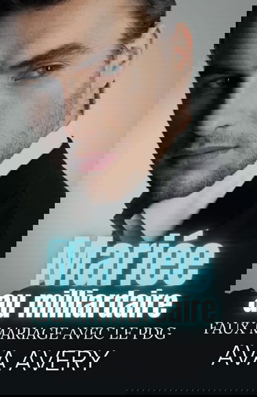 Mariée au milliardaire: Faux mariage avec le PDG