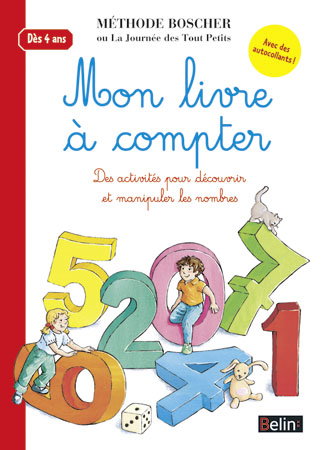 Mon livre à compter : des activités pour découvrir et manipuler les nombres : dès 4 ans