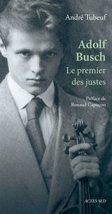 Adolf Busch : le premier des Justes