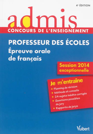 Professeur des écoles : épreuve orale de français : session 2014 exceptionnelle