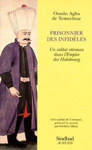 Prisonnier des infidèles : un soldat ottoman dans l'empire des Habsbourg
