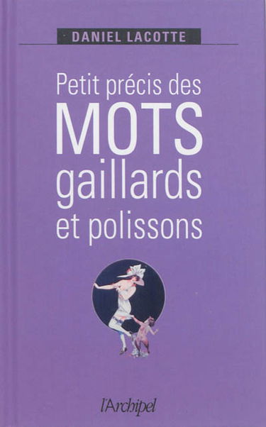 Petit précis des mots gaillards et polissons