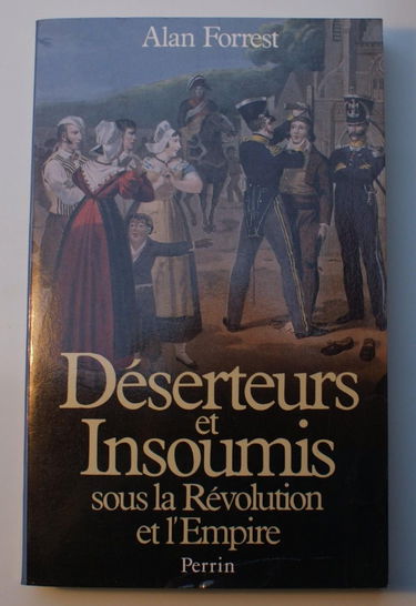 Déserteurs et insoumis : sous la Révolution et l'Empire