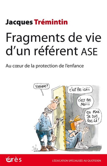 Couverture de Fragments de vie d'un référent ASE : au coeur de la protection de l'enfance