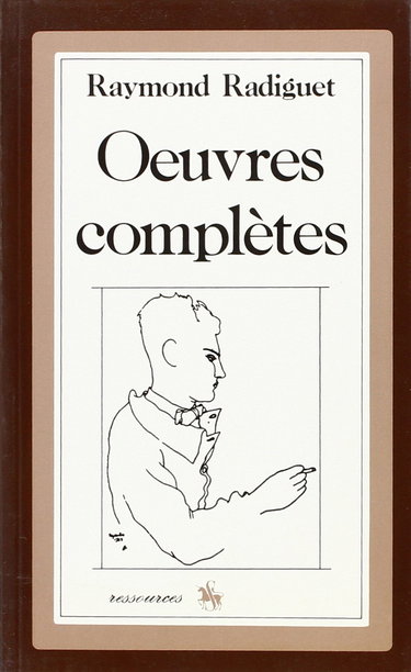 Oeuvres completes. le diable au corps. le bal du comte d'orgel. les joues en feu. textes divers