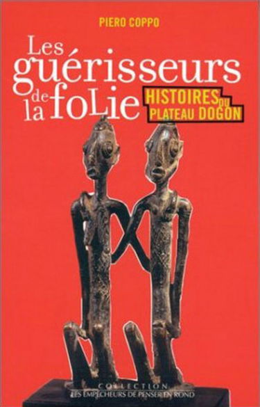 Les guérisseurs de la folie, histoires du plateau dogon : ethnopsychiatrie