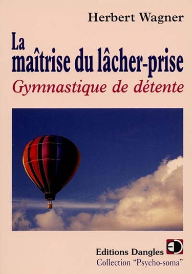 La maîtrise du lâcher-prise : gymnastique de détente