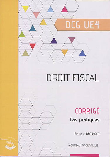 Droit fiscal, DCG UE4 : corrigé, cas pratiques : nouveau programme