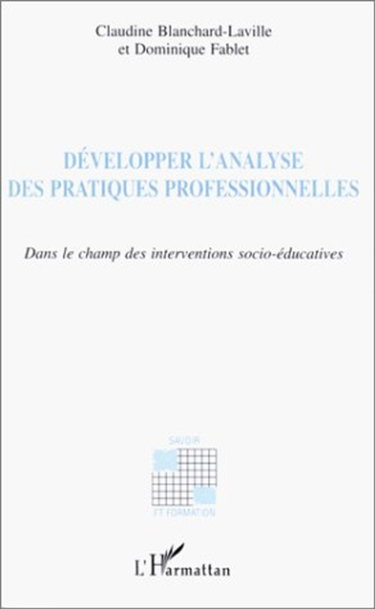 Couverture de Développer l'analyse des pratiques professionnelles : dans le champ des interventions socio-éducatives