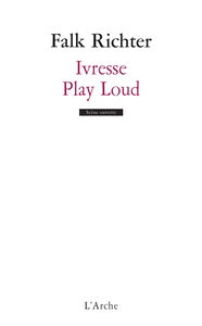 Ivresse. Play Loud