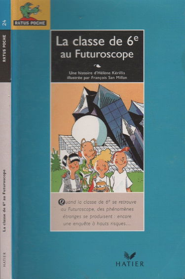 Ratus Poche - La classe de 6e au Futuroscope: Série Bleue n.24