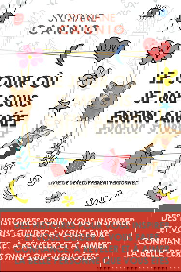 Le jour où je me suis enfin aimée: Des histoires pour vous inspirer et vous guider à vous faire confiance, à révéler et à aimer la belle personne que vous êtes.