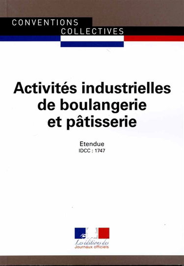 Activités industrielles de boulangerie et pâtisserie : convention collective nationale du 13 juillet 1993 mise à jour par avenant n°10 du 11 octobre, étendu par arrêté du 19 décembre 2012) : IDCC 1747