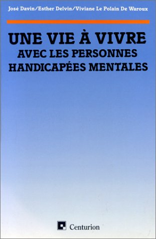 Une Vie à vivre avec les personnes handicapées mentales