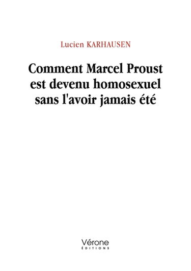 Comment Marcel Proust est devenu homosexuel sans l'avoir jamais été