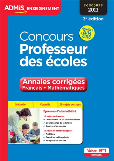 Concours professeur des écoles : annales corrigées, français, mathématiques : concours 2017, annales 2014 à 2016