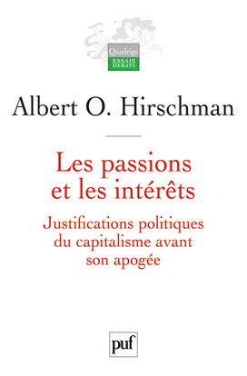 Les passions et les intérêts : justifications politiques du capitalisme avant son apogée