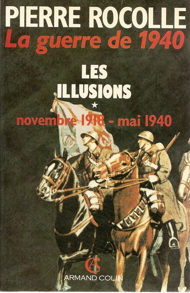 La Guerre de 1940. Vol. 1. La Décadence : novembre 1918-mai 1940