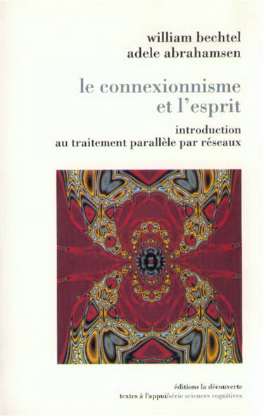 Le Connexionnisme et l'esprit : introduction au traitement parallèle par réseaux