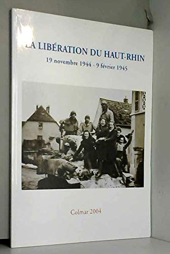 La libération du Haut-Rhin : 19 novembre 1944-9 février 1945