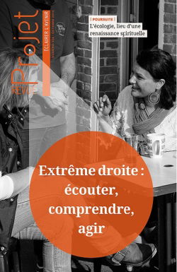 Projet, n° 354. Extrême droite : écouter, comprendre, agir