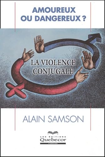 Amoureux ou dangereux ? : La violence conjugale