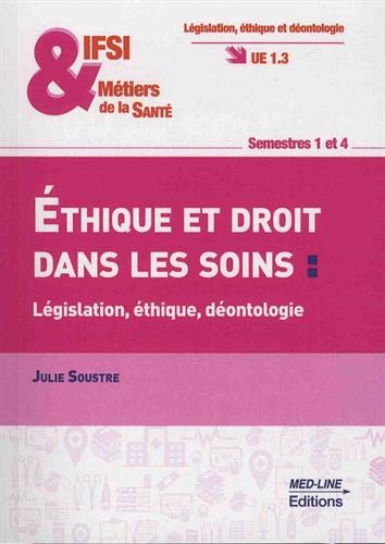 Couverture de IFSI & métiers de la santé, éthique et droit dans les soins : législation, éthique, déontologie, U1.3 : semestres 1 à 4