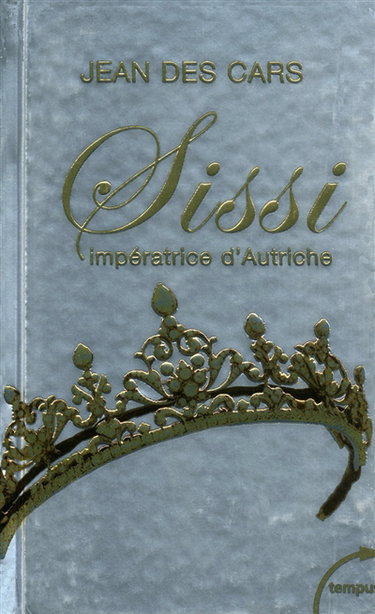 Couverture de Sissi, impératrice d'Autriche par Jean Des Cars