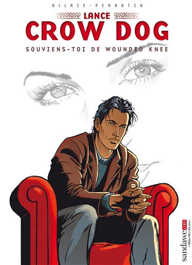 Lance Crow Dog. Vol. 6. Souviens-toi de Wounded Knee