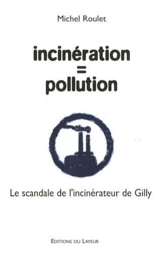 Incinération = pollution : le scandale de l'incinérateur de Gilly