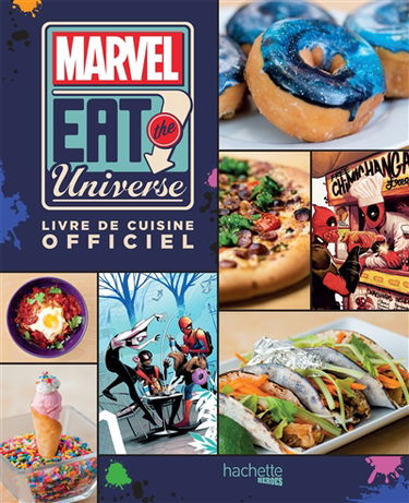 Marvel : eat the universe : livre de cuisine officiel