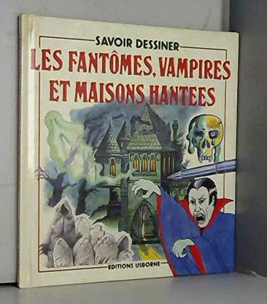 Les Fantômes, vampires et maisons hantées