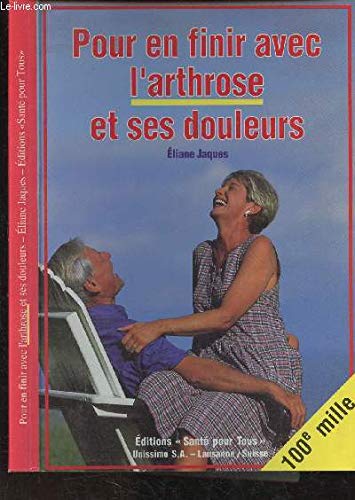 Couverture de Pour en finir avec l'arthrose et ses douleurs.