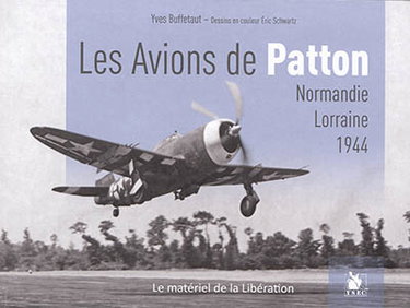 Les avions de Patton : le XIX Tactical Air Command en Normandie