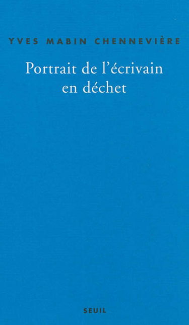 Portrait de l'écrivain en déchet : autopsie du lent : récit
