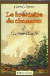 Le Bréviaire du chasseur de Gastinne-Renette