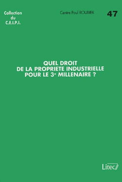 Quel droit de la propriété industrielle pour le 3e millénaire ?