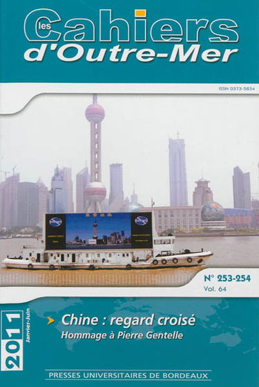 Cahiers d'outre-mer (Les), n° 253-254. Chine, regard croisé : hommage à Pierre Gentelle
