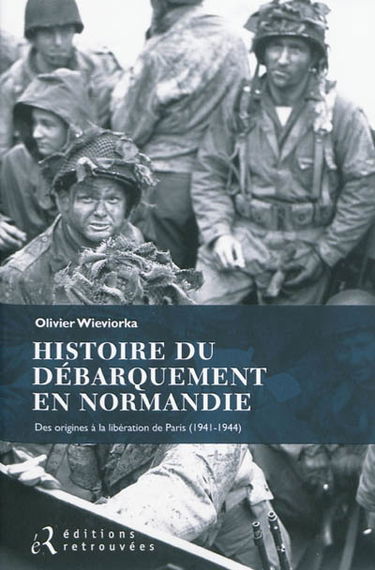 Histoire du débarquement en Normandie : des origines à la libération de Paris, 1941-1944