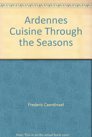 Ardennes Cookery through the Seasons