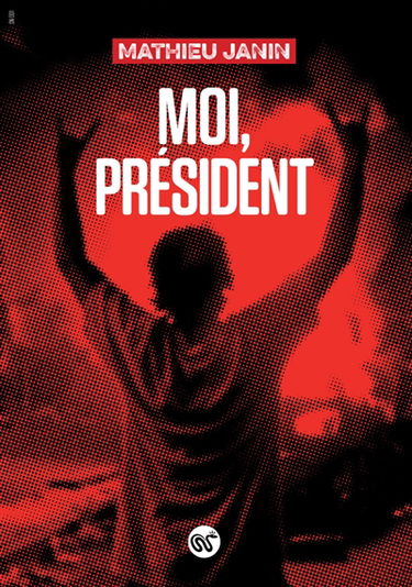 Moi, président