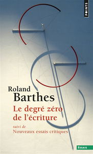 Le degré zéro de l'écriture. Nouveaux essais critiques