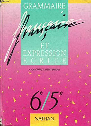 Grammaire française et expression écrite : 6e-5e