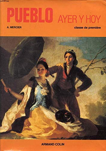 Pueblo ayer y hoy : classe de première, livre de l'élève