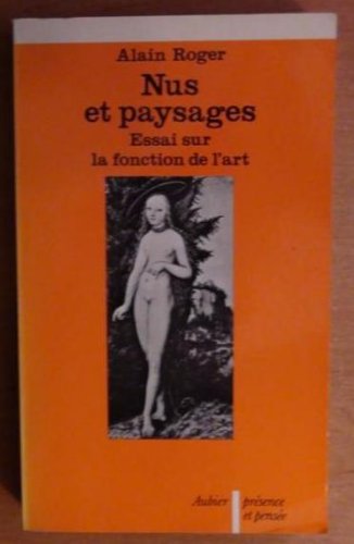 NUS ET PAYSAGES ESSAI SUR LA FONCTION DE L'ART